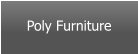 Poly Furniture